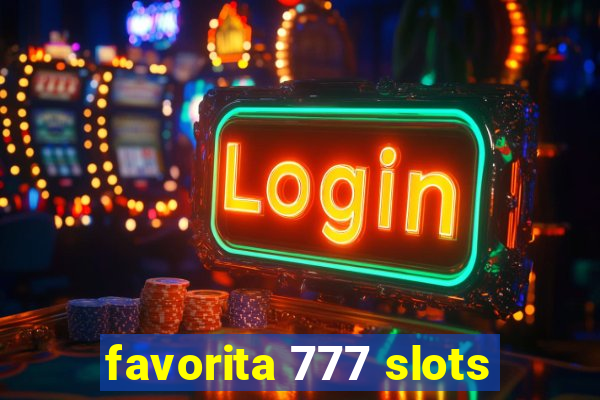 favorita 777 slots